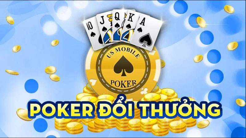 Poker đổi thưởng là game đánh bài được nhiều người chơi yêu thích